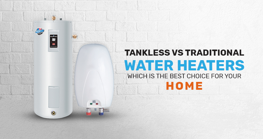 Tankless vs. Traditional Water Heaters: Which is the Best Choice for Your Home