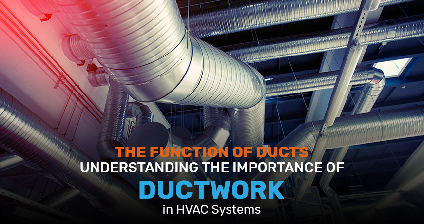 The Function of Ducts: Understanding the Importance of Ductwork in HVAC Systems