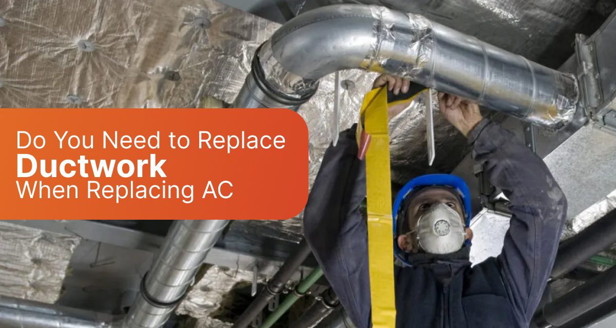 Do You Need to Replace Ductwork When Replacing AC