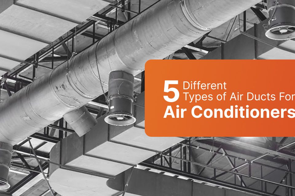 5 Different Types of Air Ducts For Air Conditioners